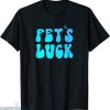 Fets Luck T-shirt Retro Groovy Sarcasm Naughty Wordplay