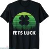 Fets Luck T-shirt Retro St Patricks Day Shamrock Adult Humor