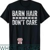 Four Horsewomen T-Shirt Barn Hair Dont Care Lover Gift