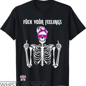 Fuck Your Feelings T-Shirt Skeleton Middle Finger T-Shirt