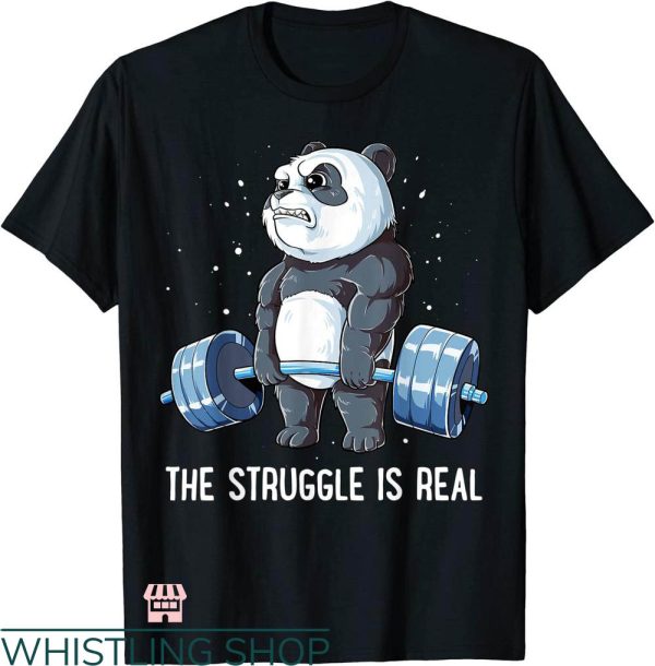 Funny Crossfit T-shirt Panda The Struggle Is Real T-shirt