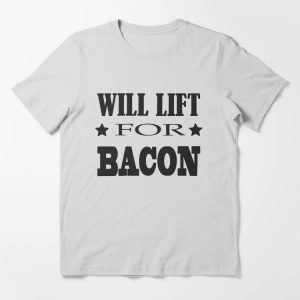 Funny Crossfit T-shirt Will Lift For Bacon T-shirt