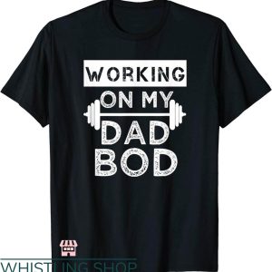 Funny Crossfit T-shirt Working On My Dad Bod T-shirt