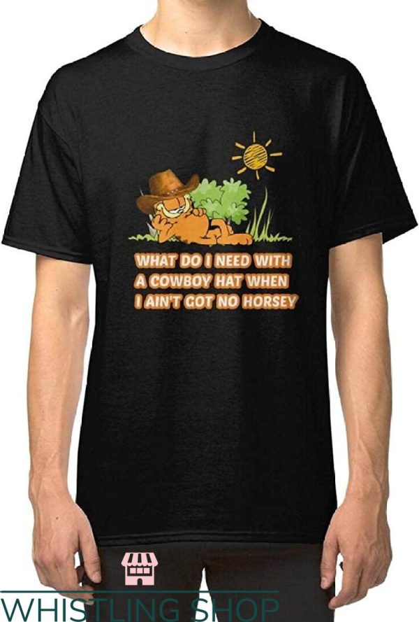 Garfield Cowboy T-Shirt What Do I Need With A Cowboy