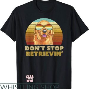 Golden Retriever T-Shirt Don’t Stop Retrieving Retro T-Shirt