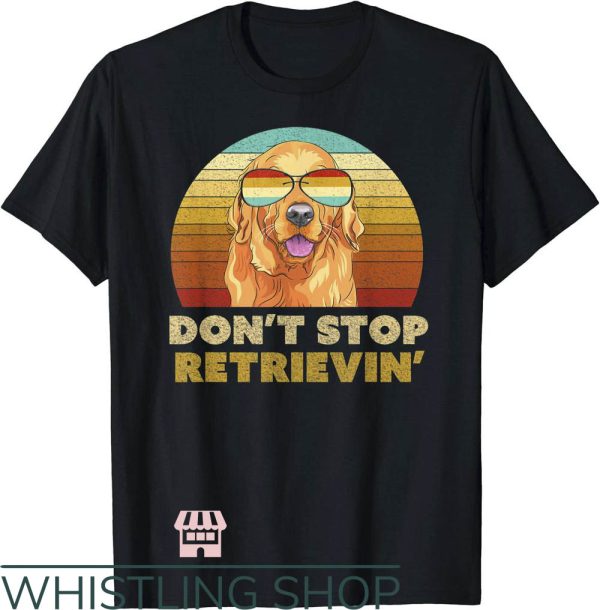 Golden Retriever T-Shirt Don’t Stop Retrieving Retro T-Shirt