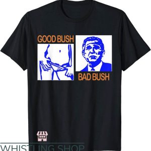 Good Bush Bad Bush T-Shirt Funny George W Bush Vintage