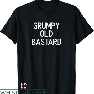 Grumpy Old Vet T-shirt Grumpy Old Bastard T-shirt