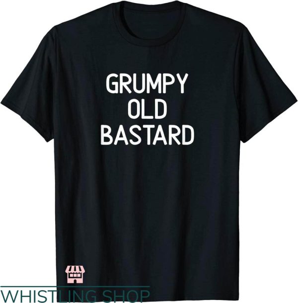 Grumpy Old Vet T-shirt Grumpy Old Bastard T-shirt