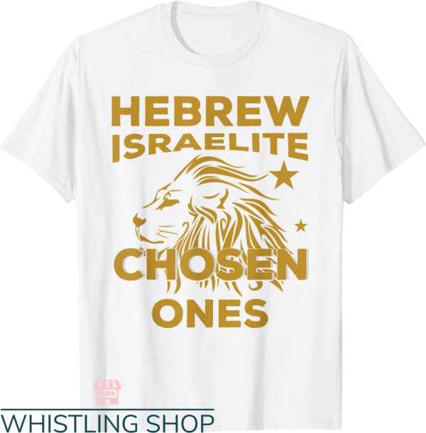 Hebrew Israelite T-shirt Hebrew Israelite Chosen Ones Shirt