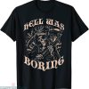 Hell Was Boring T-shirt Cool Grim Reaper Halloween Vintage