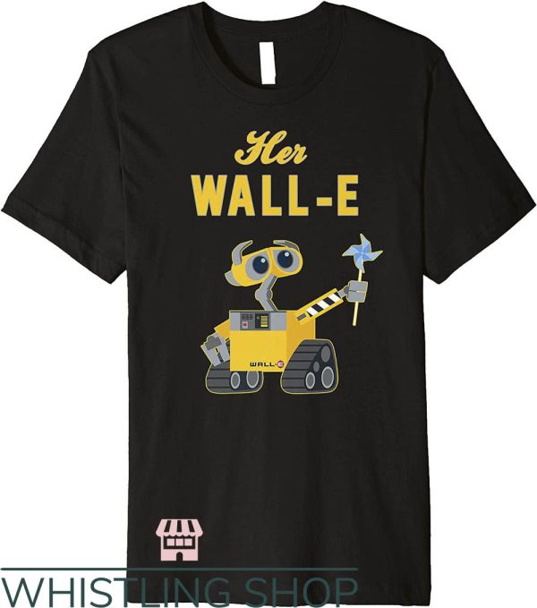 His And Hers Disney T-Shirt His Wall-E Gift For Lover