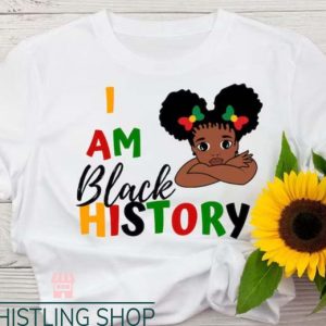I Am Black History T Shirt African American Women Shirt