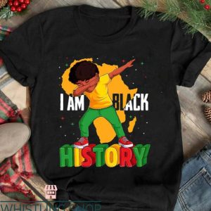 I Am Black History T Shirt Black His Story Monthly Tee