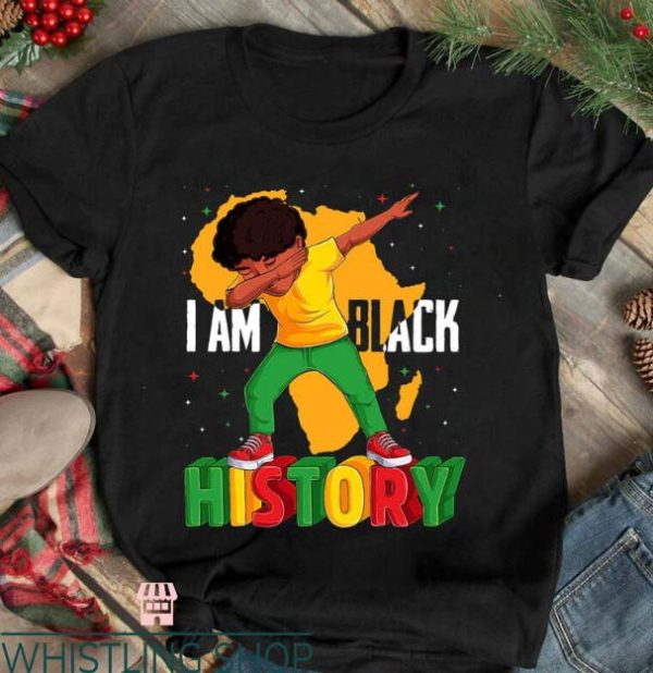 I Am Black History T Shirt Black His Story Monthly Tee