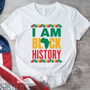I Am Black History T Shirt Black History African American