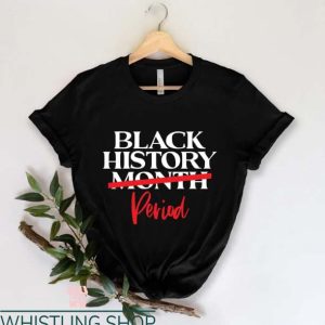 I Am Black History T Shirt Black History Is Strong