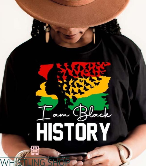 I Am Black History T Shirt Black Women Gift Lover Tee