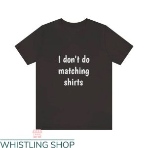 I Don’t Do Matching Disney T-shirt