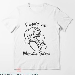 I Don’t Do Matching Disney T-shirt Dwarf Disney T-shirt
