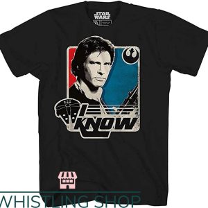 I Love You I Know T-Shirt Han Solo I Know Gift For Lover