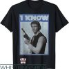 I Love You I Know T-Shirt Han Solo Iconic Gift For Lover