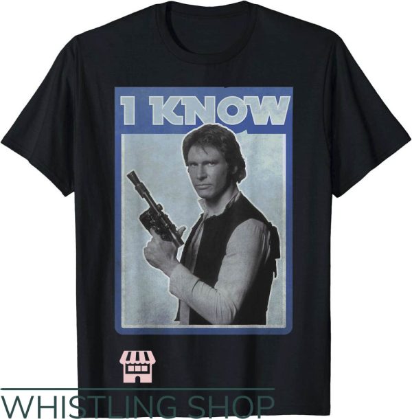 I Love You I Know T-Shirt Han Solo Iconic Gift For Lover