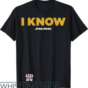 I Love You I Know T-Shirt Star Wars I Know Gift For Lover