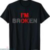 I’m Broken T-shirt I’m Ok Invisible Illness Ravages The Mind