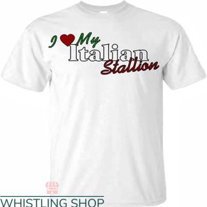 Italian Stallion T-shirt I Love My Italian Stallion T-shirt