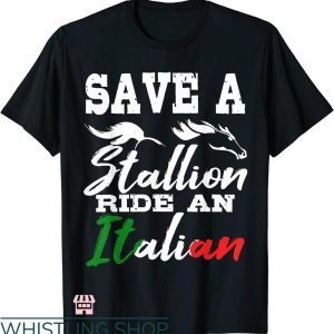 Italian Stallion T-shirt Save A Stallion Horse