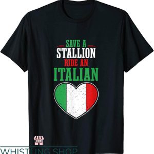 Italian Stallion T-shirt Save A Stallion Ride An Italian