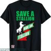 Italian Stallion T-shirt Save A Stallion Ride An Italian Saying