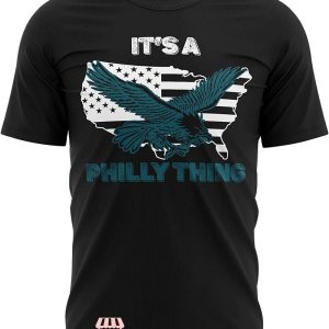 Its A Philly Thing T-Shirt American Eagle Flag NFL