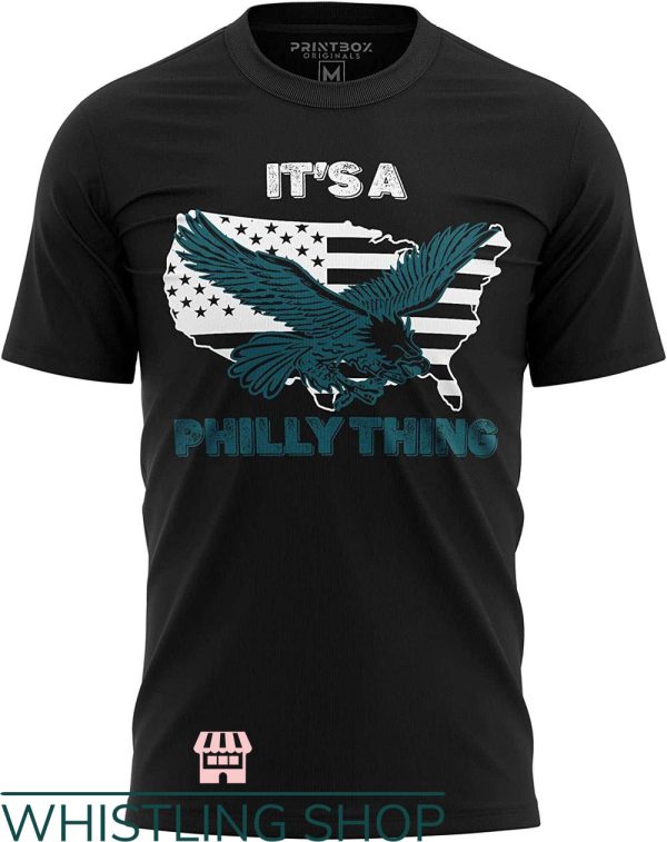 Its A Philly Thing T-Shirt American Eagle Flag NFL