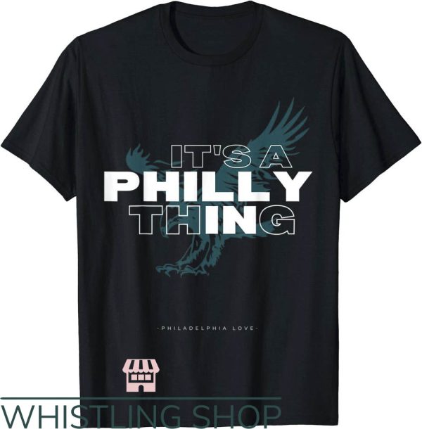 Its A Philly Thing T-Shirt Its A Philadelphia Thing Fan NFL