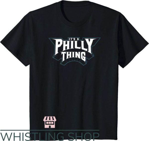 Its A Philly Thing T-Shirt Philadelphia Football T-Shirt NFL