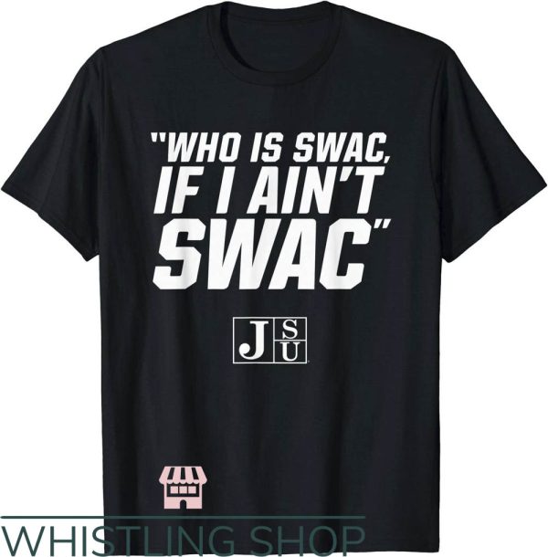 Jackson State T-Shirt If I Ain’t SWAC Officially Licensed