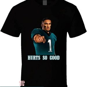 Jalen Hurts T-shirt Jalen Hurts Hurts So Good T-shirt
