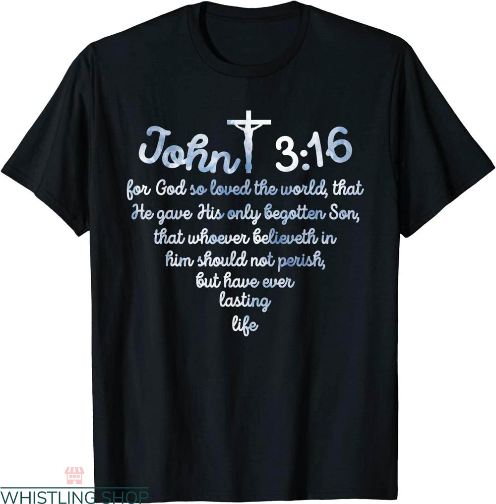 John 3 16 T-shirt For God So Loved The World Jesus Christian