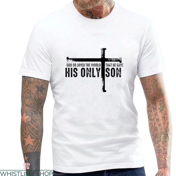 John 3 16 T-shirt That He Gave Son Jesus Christian Blessed