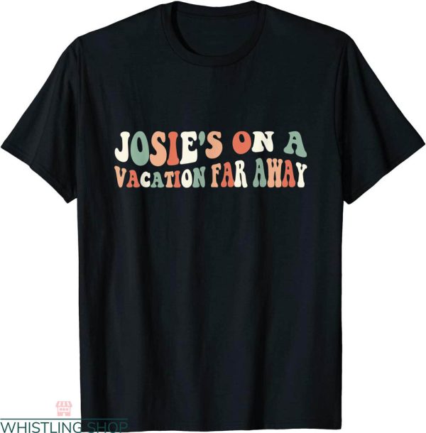 Josie’s On A Vacation Far Away T-Shirt Colorful Typography