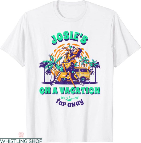 Josie’s On A Vacation Far Away T-Shirt Funny Quote Palm Tree