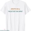 Josie’s On A Vacation Far Away T-Shirt Vintage Typography