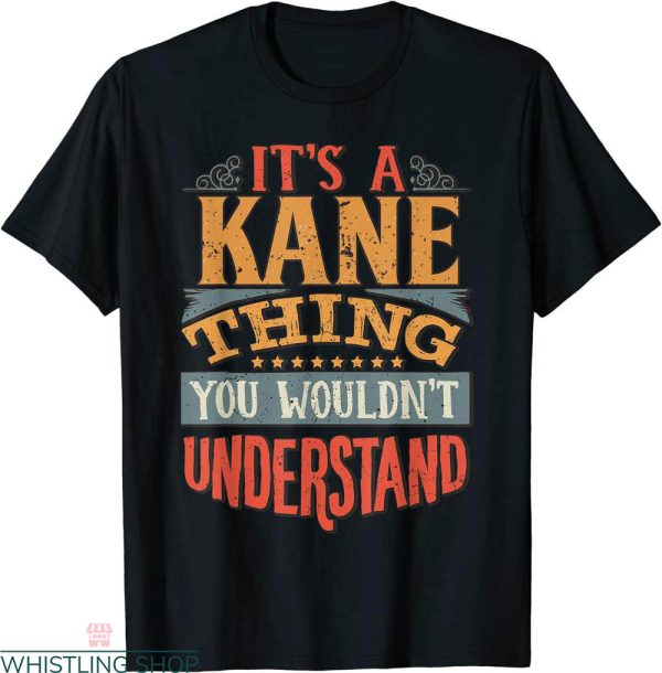 Kane Brown T-shirt It’s A Kane Thing You Wouldn’t Understand