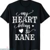 Kane Brown T-shirt Kane Lovers My Heart Belongs To Kane