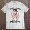Kane Brown T-shirt Picture Kane Just A Girl Who Loves Kane