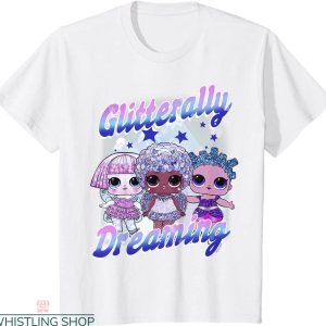 Lol Birthday T-shirt Lol Glitterally Dreaming Group Shot