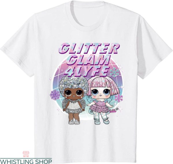Lol Birthday T-shirt Lol Surprise Glitter Glam 4 Lyfe