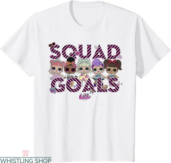 Lol Birthday T-shirt Lol Surprise Group Shot Squad Goals